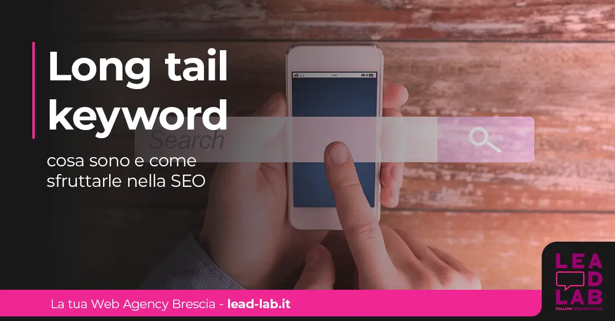 Long tail keyword: cosa sono e come sfruttarle nella SEO