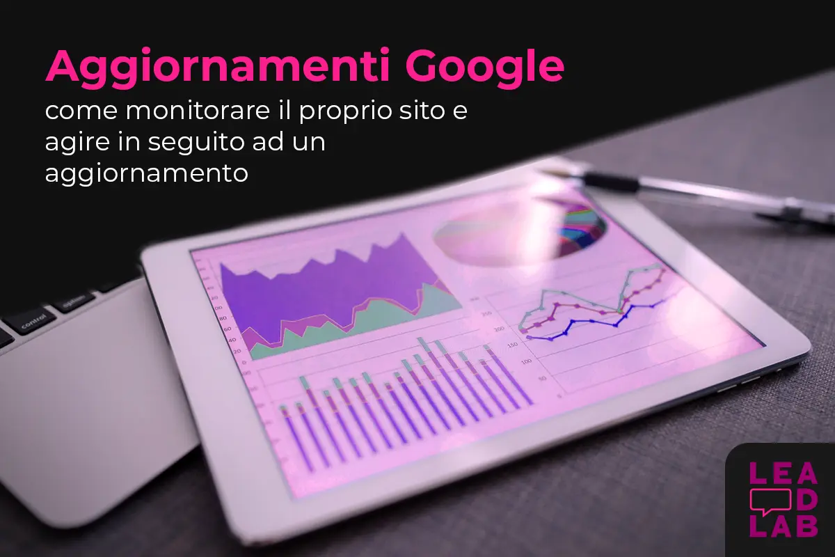 Aggiornamenti google - Come agire dopo un aggiornamento - Lead Lab