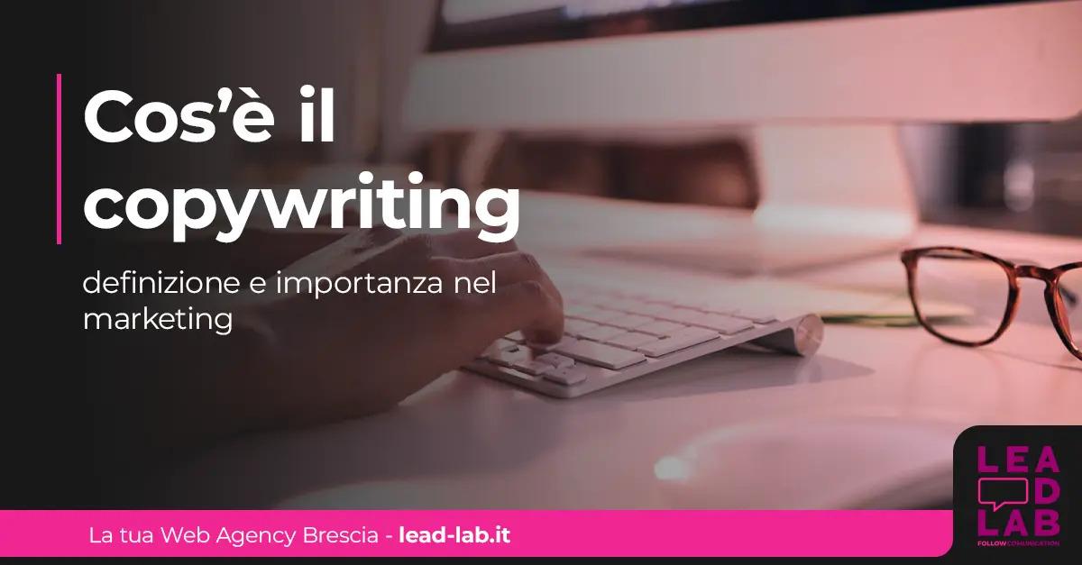 Cos’è il copywriting: definizione e importanza nel marketing